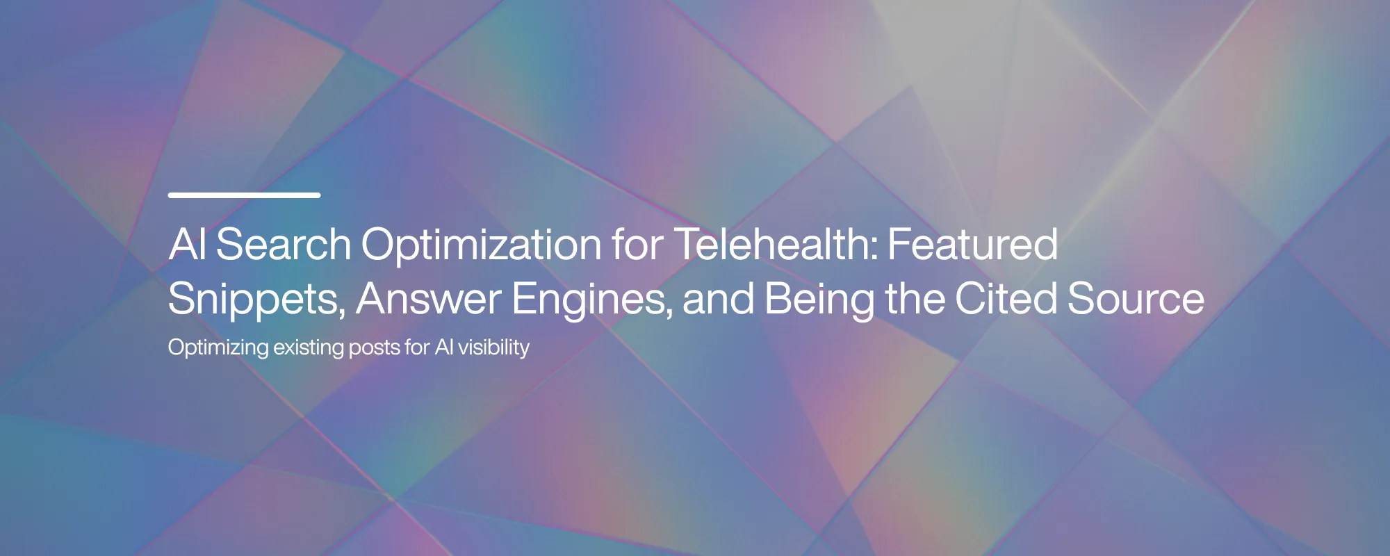Cover image for AI Search Optimization for Telehealth: Featured Snippets, Answer Engines, and Being the Cited Source