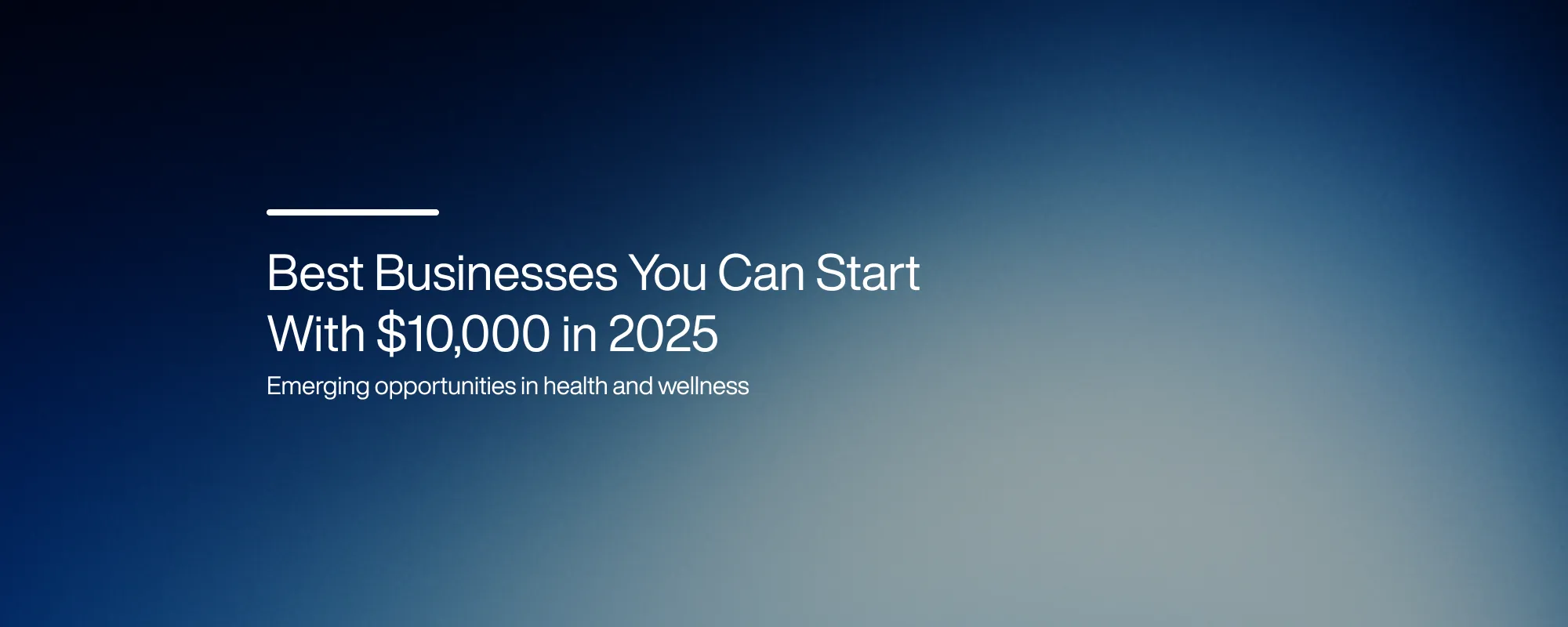 Cover image for Best Businesses You Can Start With $10,000 in 2025