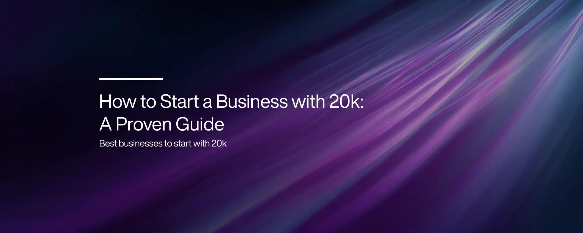 Cover image for How to Start a Business with 20k: A Proven Guide