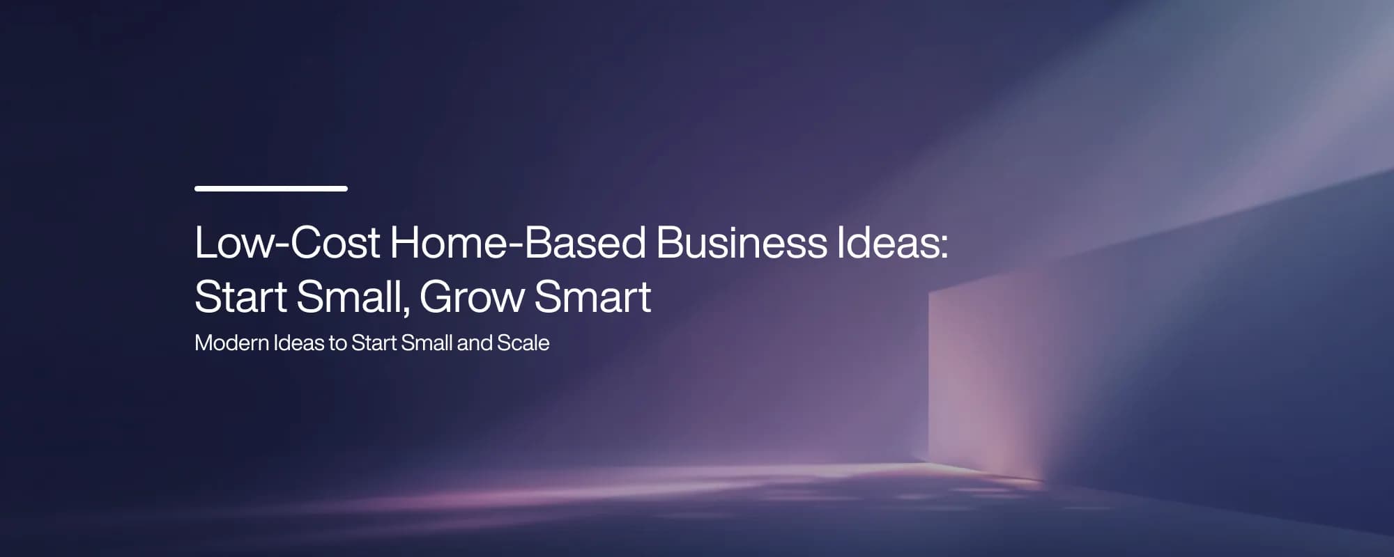 Cover image for Low-Cost Home-Based Business Ideas: Start Small, Grow Smart