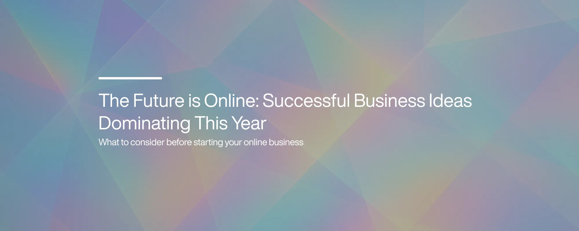 Cover image for The Future is Online: Successful Business Ideas Dominating This Year