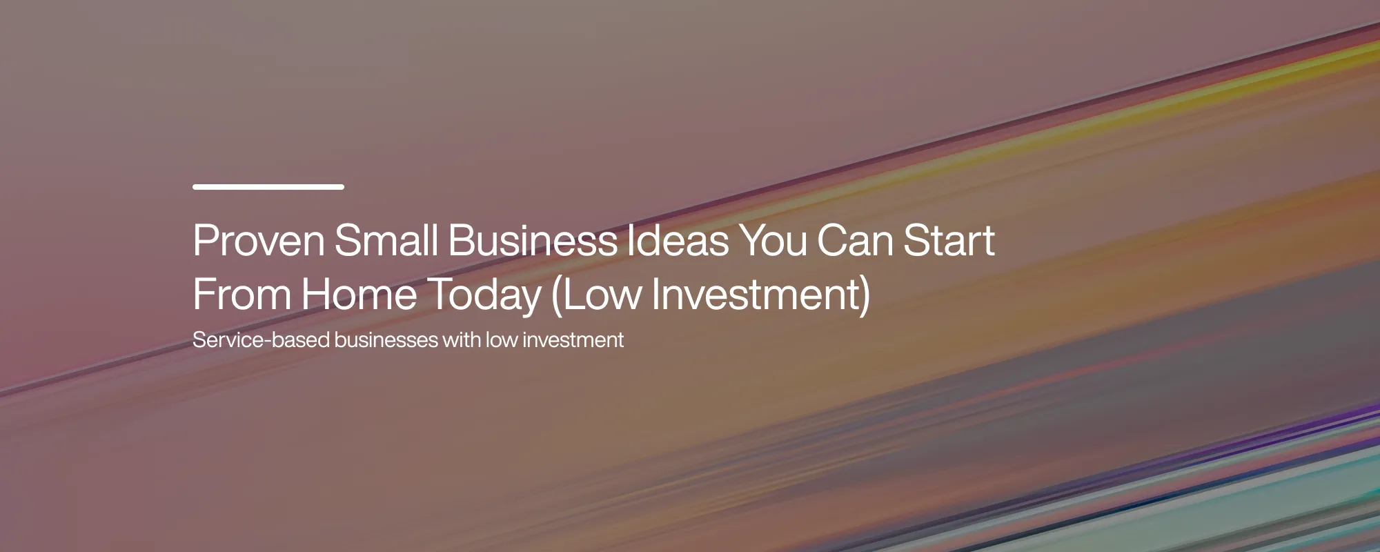 Cover image for Proven Small Business Ideas You Can Start From Home Today (Low Investment)