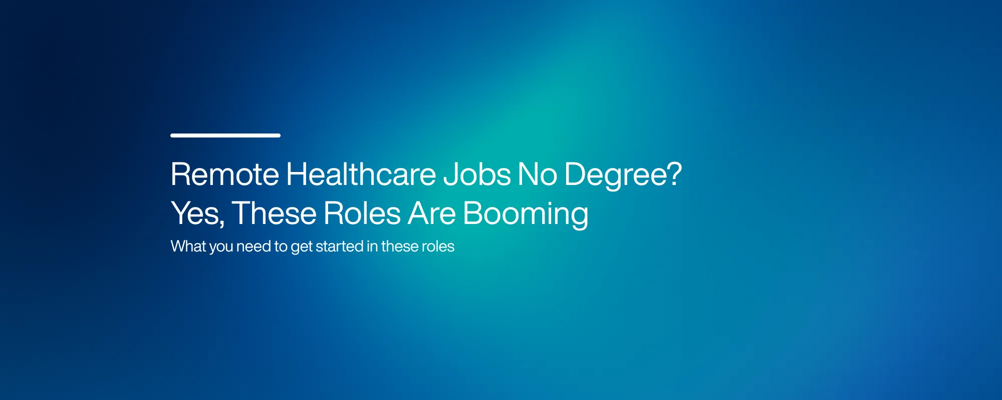 Cover image for Remote Healthcare Jobs No Degree? Yes, These Roles Are Booming