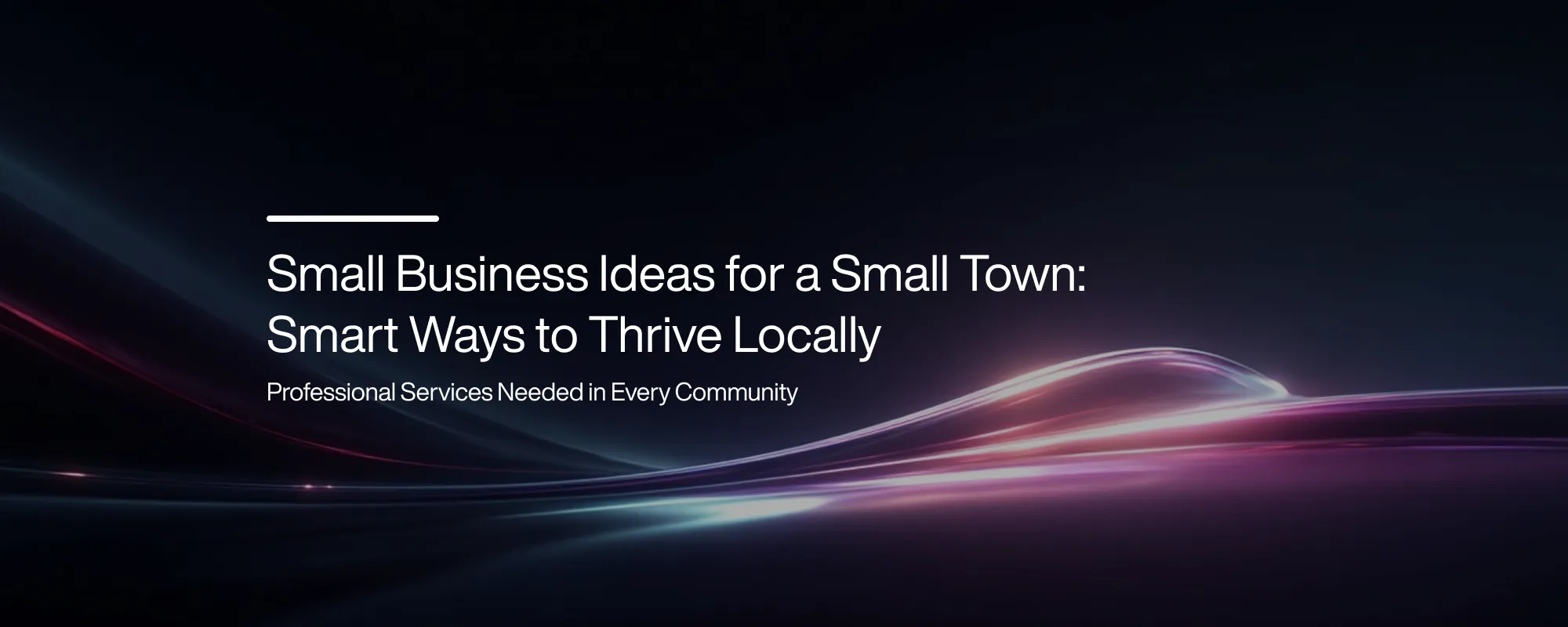 Cover image for Small Business Ideas for a Small Town: Smart Ways to Thrive Locally