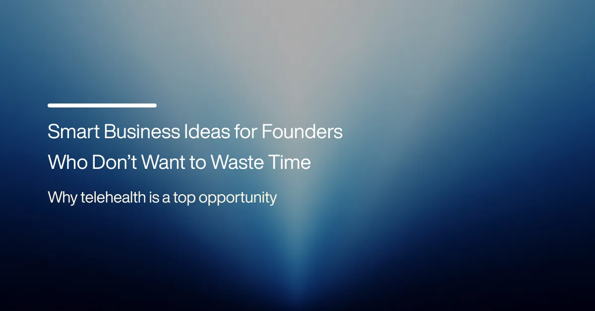 Cover image for Smart Business Ideas for Founders Who Don’t Want to Waste Time