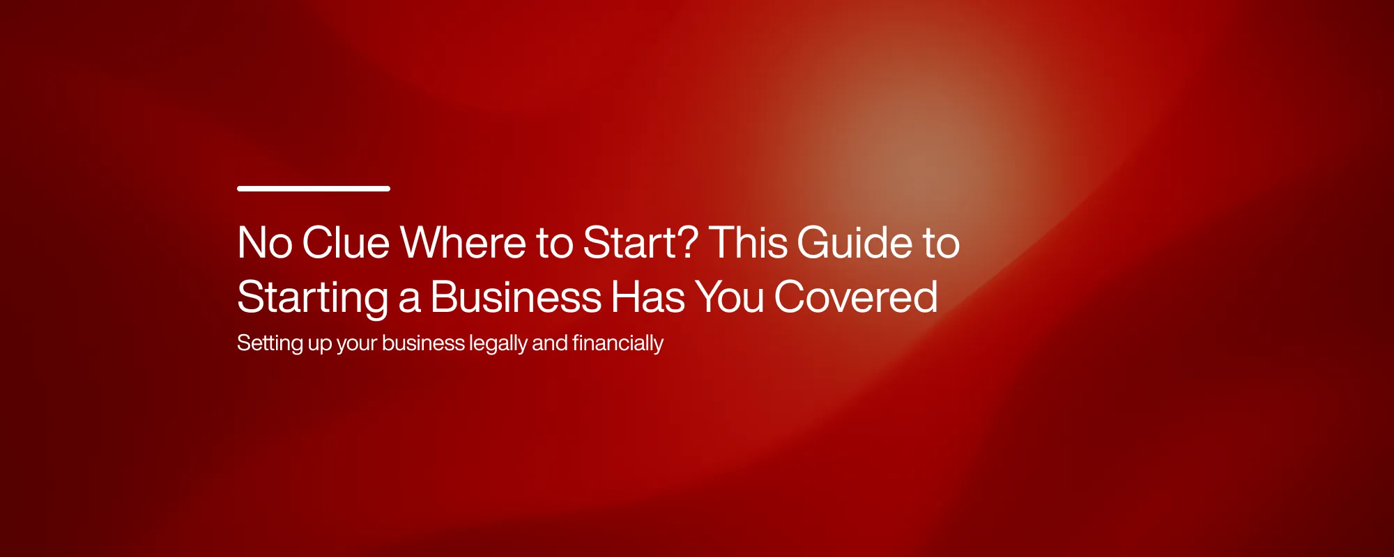 Cover image for No Clue Where to Start? This Guide to Starting a Business Has You Covered