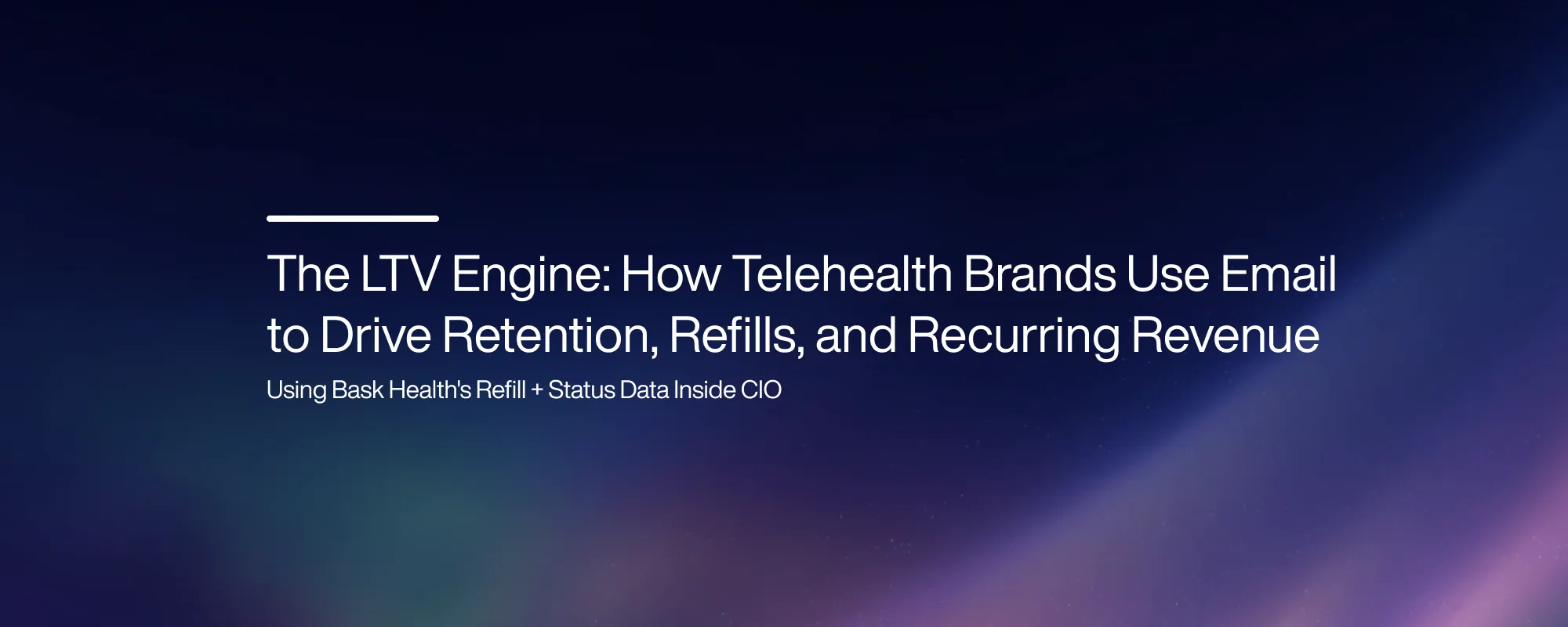 Cover image for The LTV Engine: How Telehealth Brands Use Email to Drive Retention, Refills, and Recurring Revenue