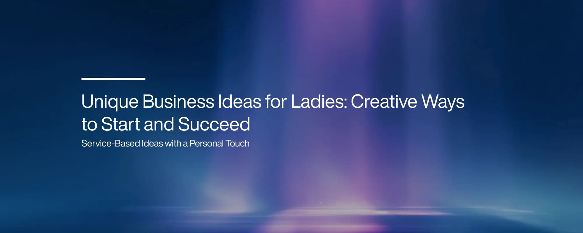 Cover image for Unique Business Ideas for Ladies: Creative Ways to Start and Succeed