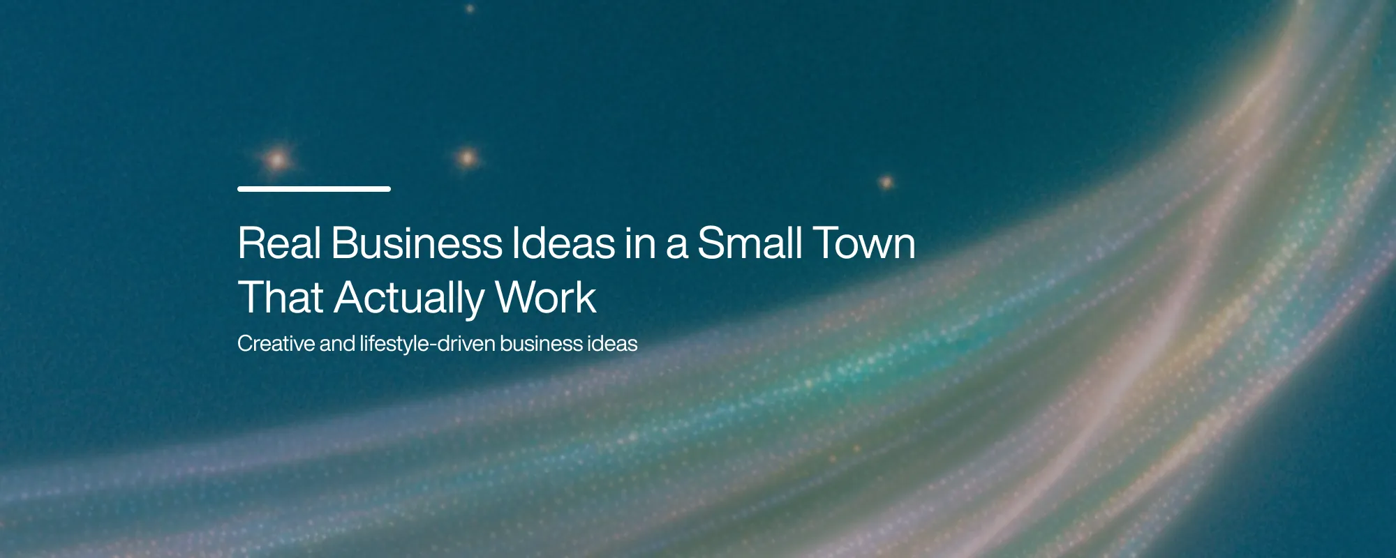 Real Business Ideas in a Small Town That Actually Work