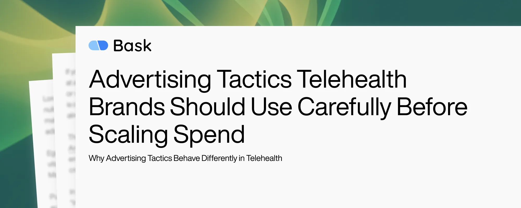 Cover image for Advertising Tactics Telehealth Brands Should Use Carefully Before Scaling Spend