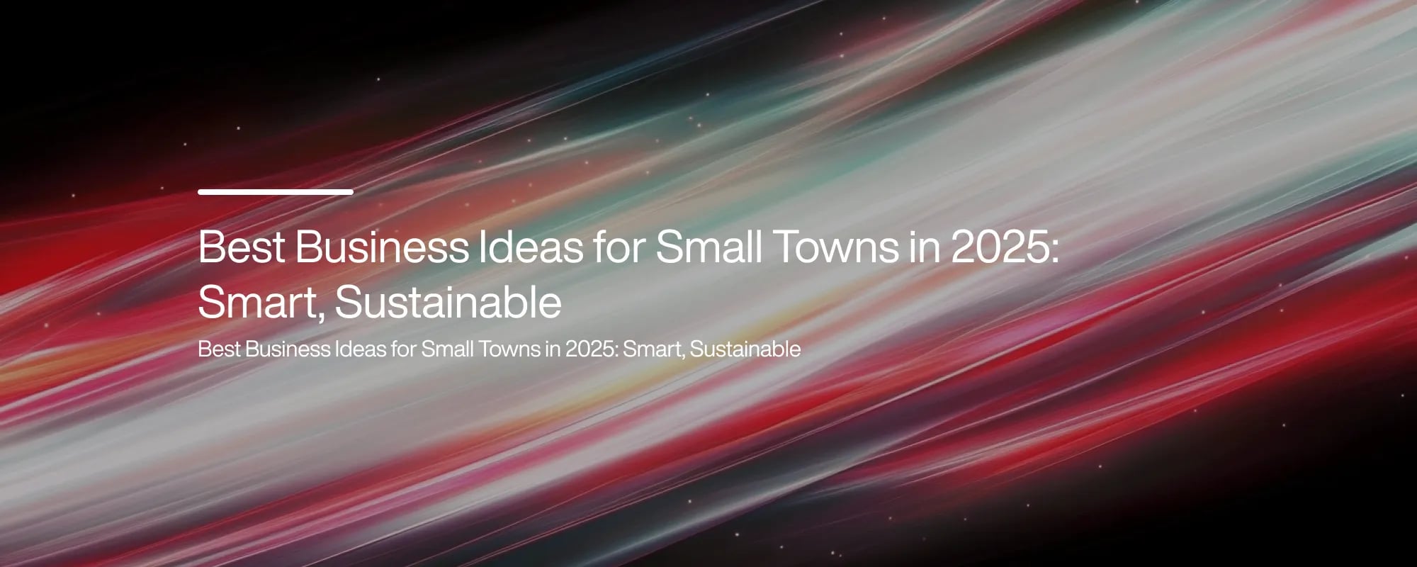 Best Business Ideas for Small Towns in 2025: Smart, Sustainable