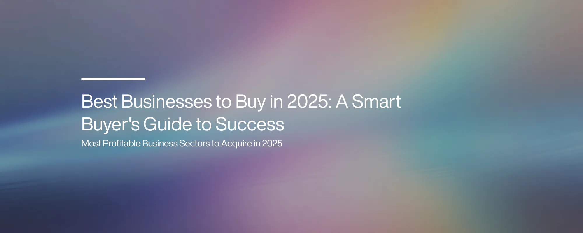Best Businesses to Buy in 2025: A Smart Buyer's Guide to Success