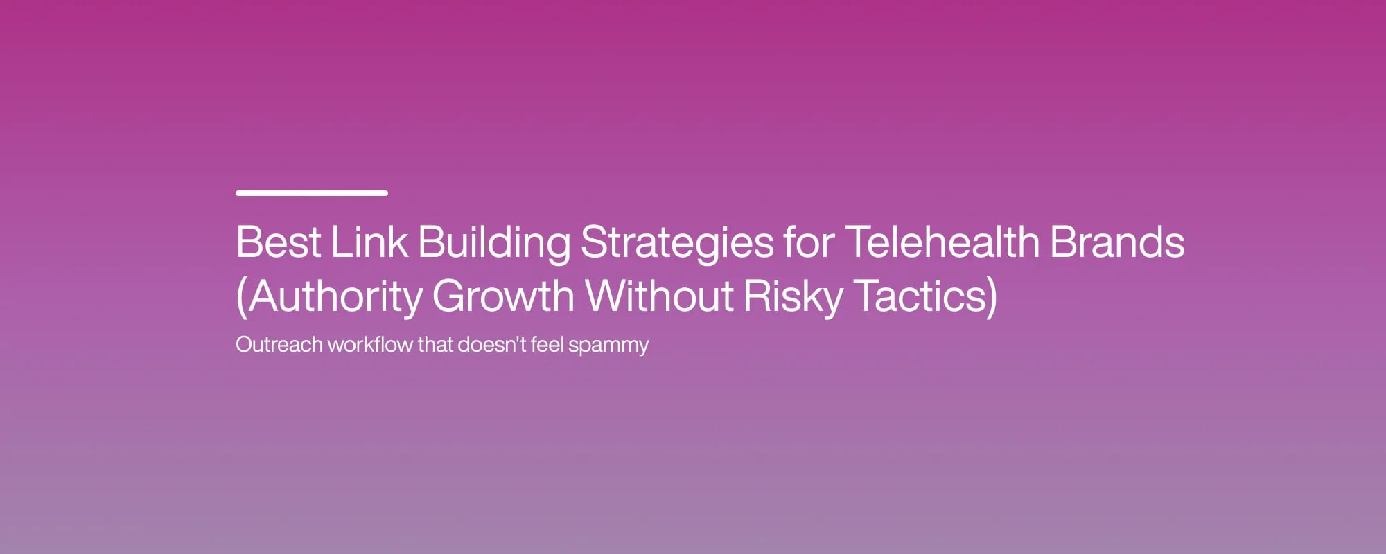 Best Link Building Strategies for Telehealth Brands (Authority Growth Without Risky Tactics)