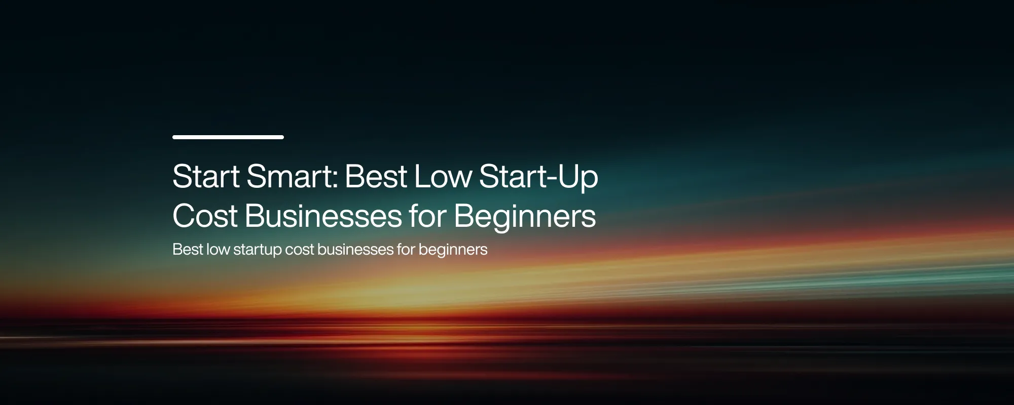 Start Smart: Best Low Start-Up Cost Businesses for Beginners
