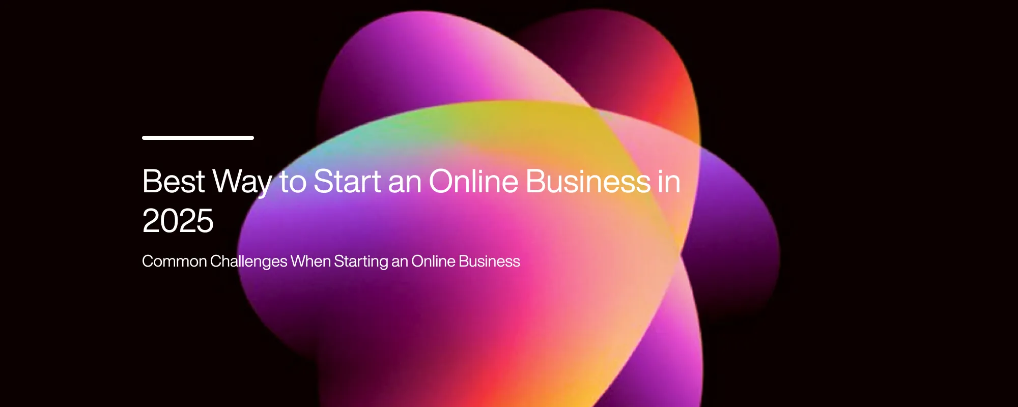 Best Way to Start an Online Business in 2025