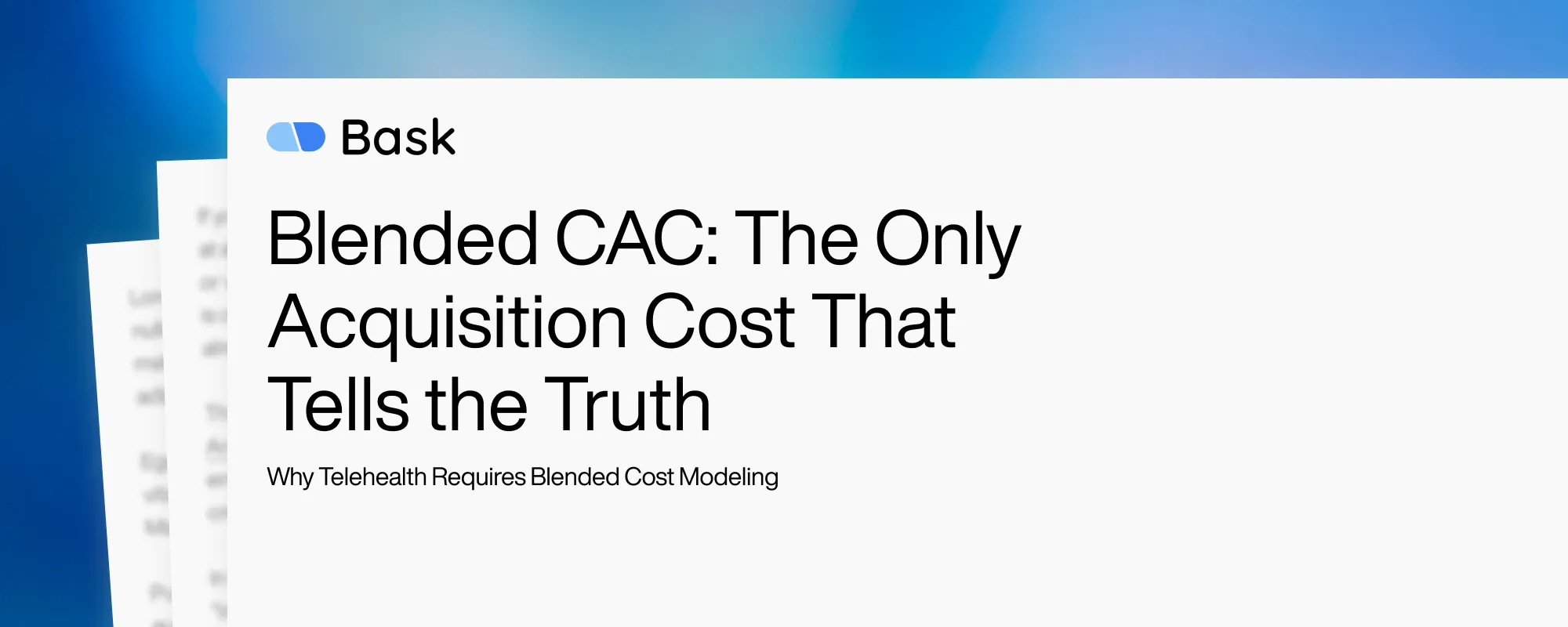 Blended CAC: The Only Acquisition Cost That Tells the Truth