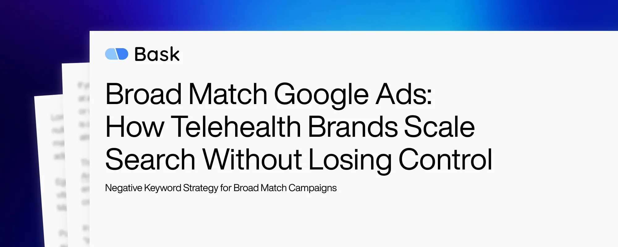 Broad Match Google Ads: How Telehealth Brands Scale Search Without Losing Control