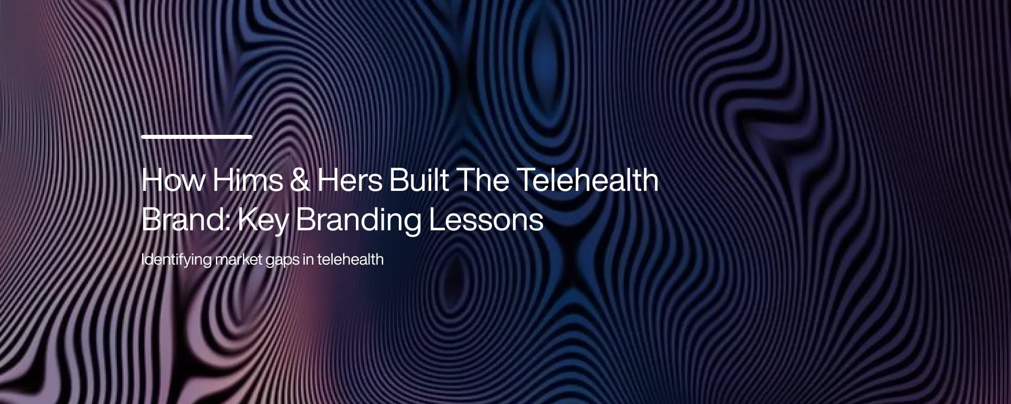 How Hims & Hers Built The Telehealth Brand: Key Branding Lessons