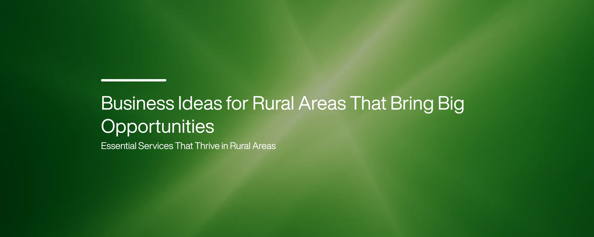 Business Ideas for Rural Areas That Bring Big Opportunities