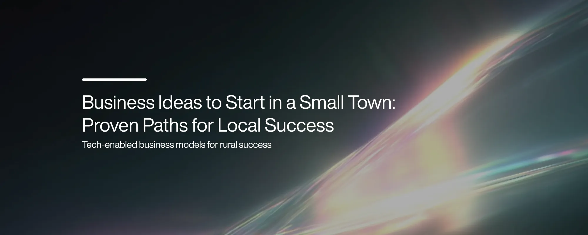 Business Ideas to Start in a Small Town: Proven Paths for Local Success