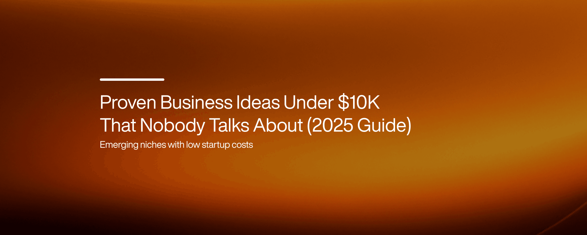 Proven Business Ideas Under $10K That Nobody Talks About (2025 Guide)