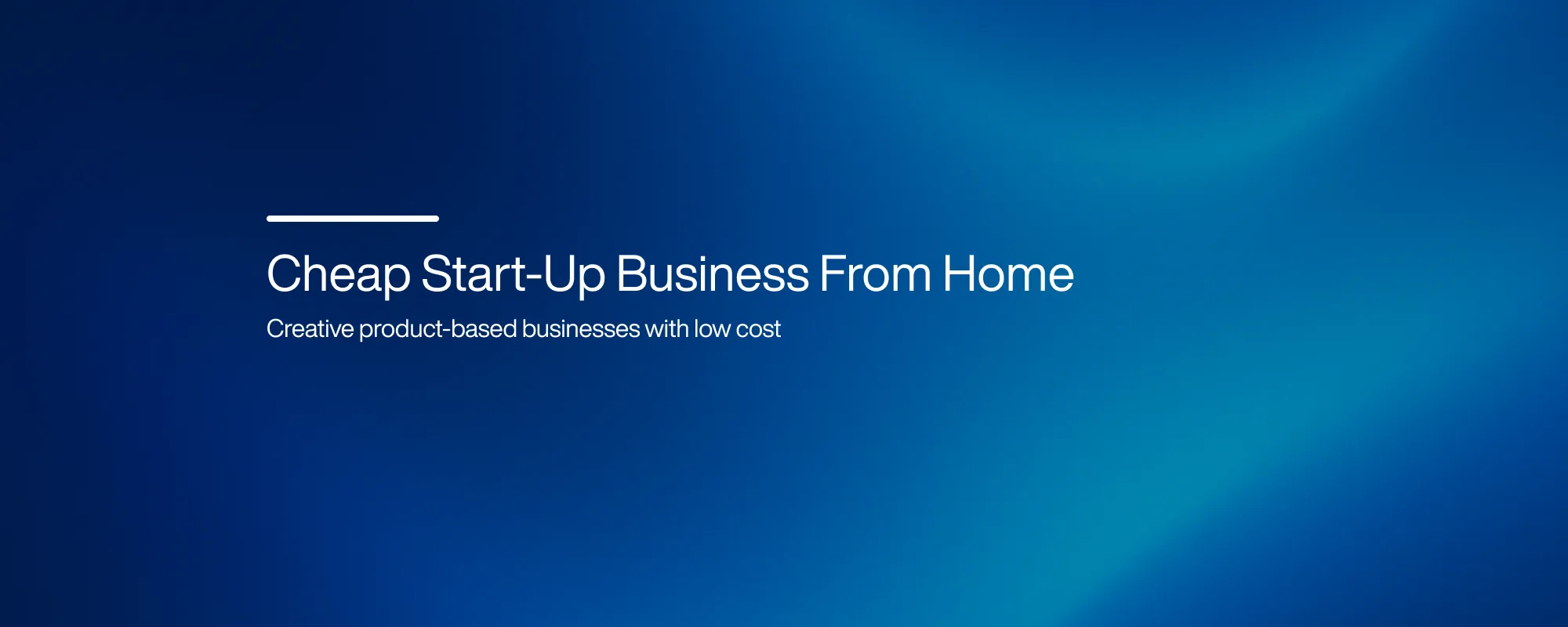 Cheap Start-Up Business From Home