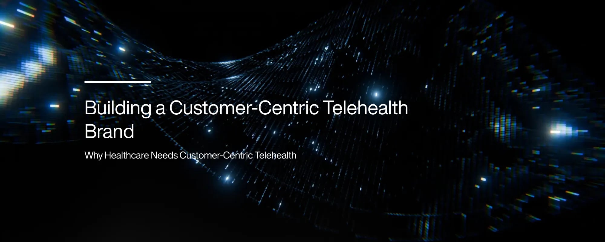 Building a Customer-Centric Telehealth Brand