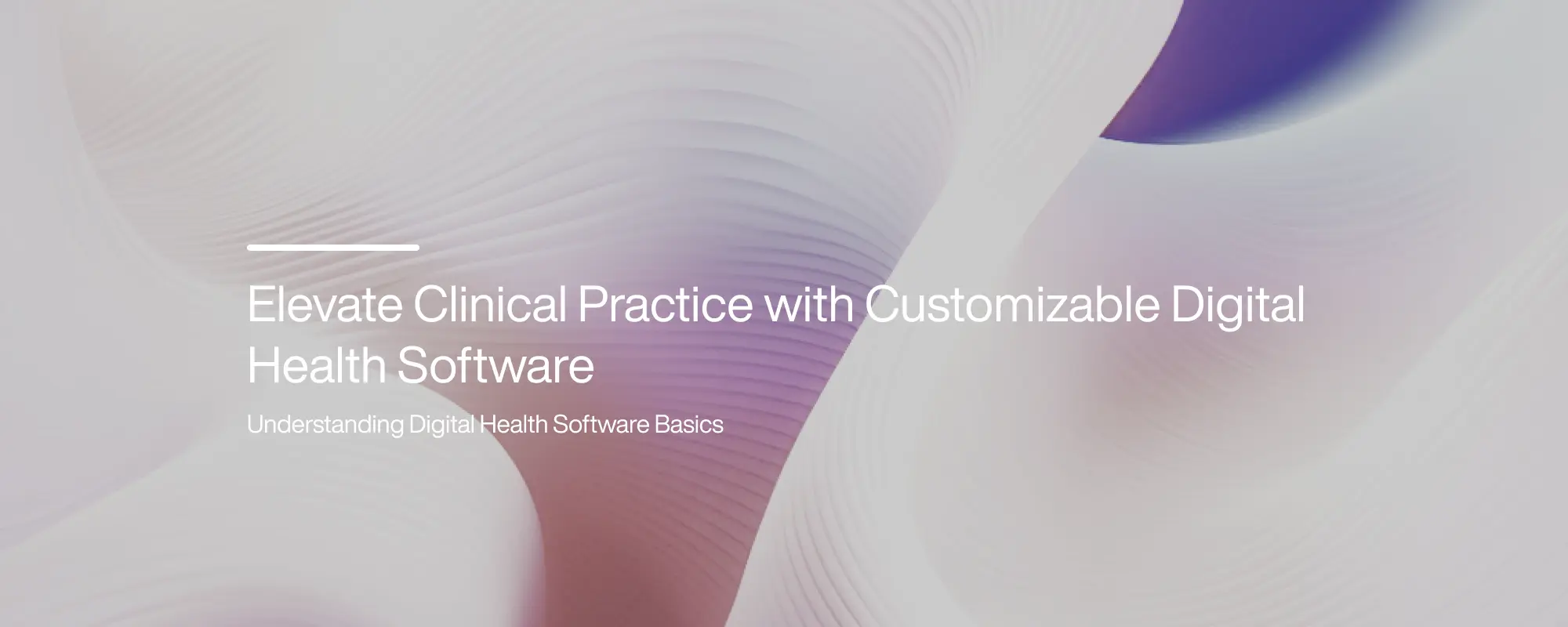 Elevate Clinical Practice with Customizable Digital Health Software