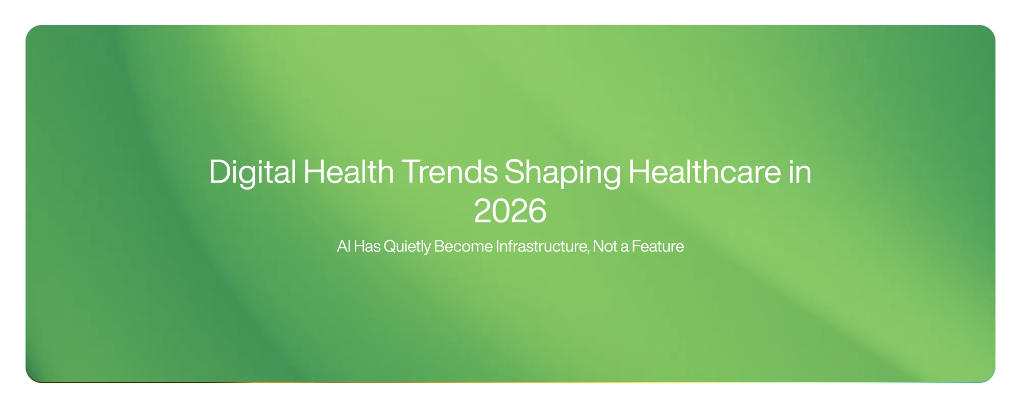 Digital Health Trends Shaping Healthcare in 2026