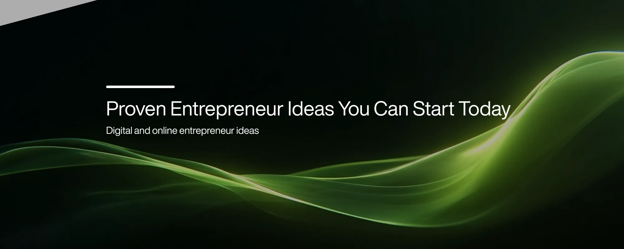 Proven Entrepreneur Ideas You Can Start Today