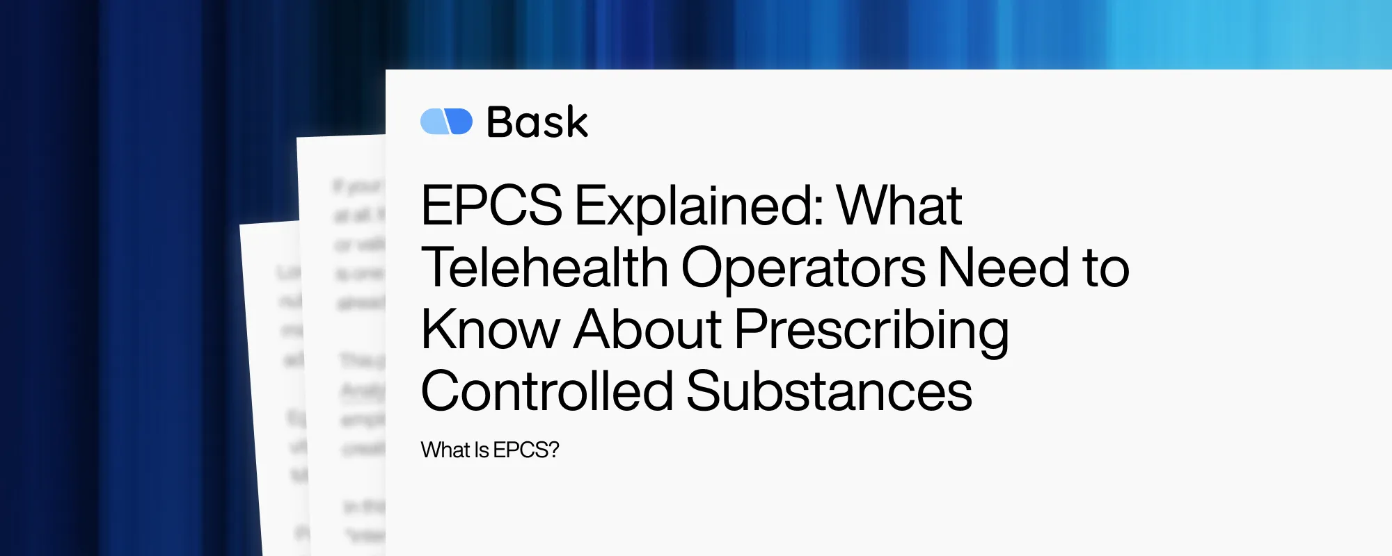 EPCS Explained: What Telehealth Operators Need to Know About Prescribing Controlled Substances