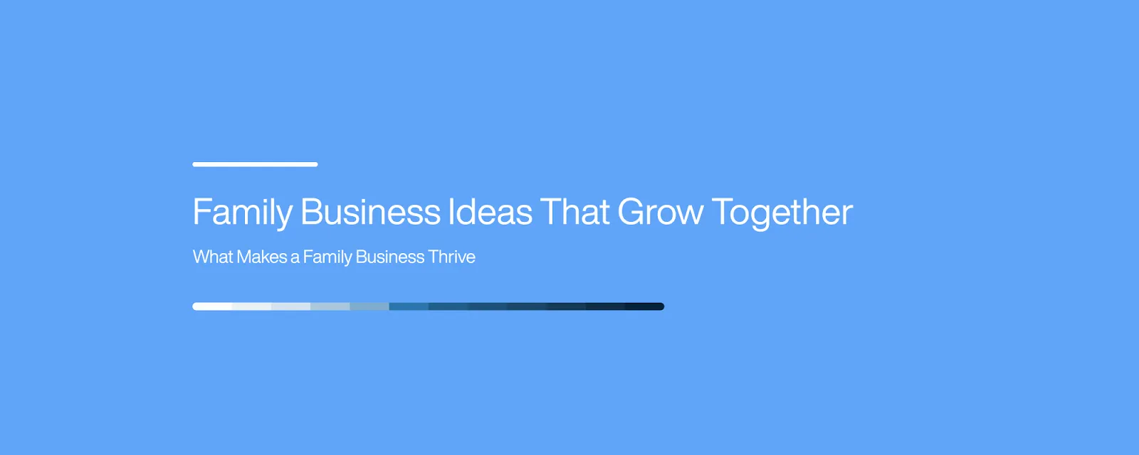 Family Business Ideas That Grow Together
