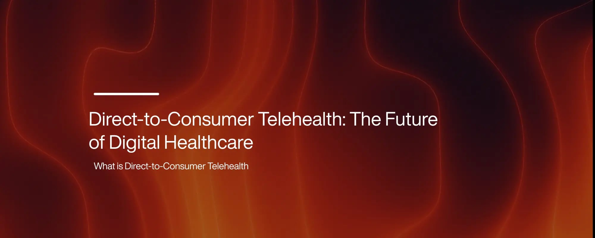 Direct-to-Consumer Telehealth: The Future of Digital Healthcare