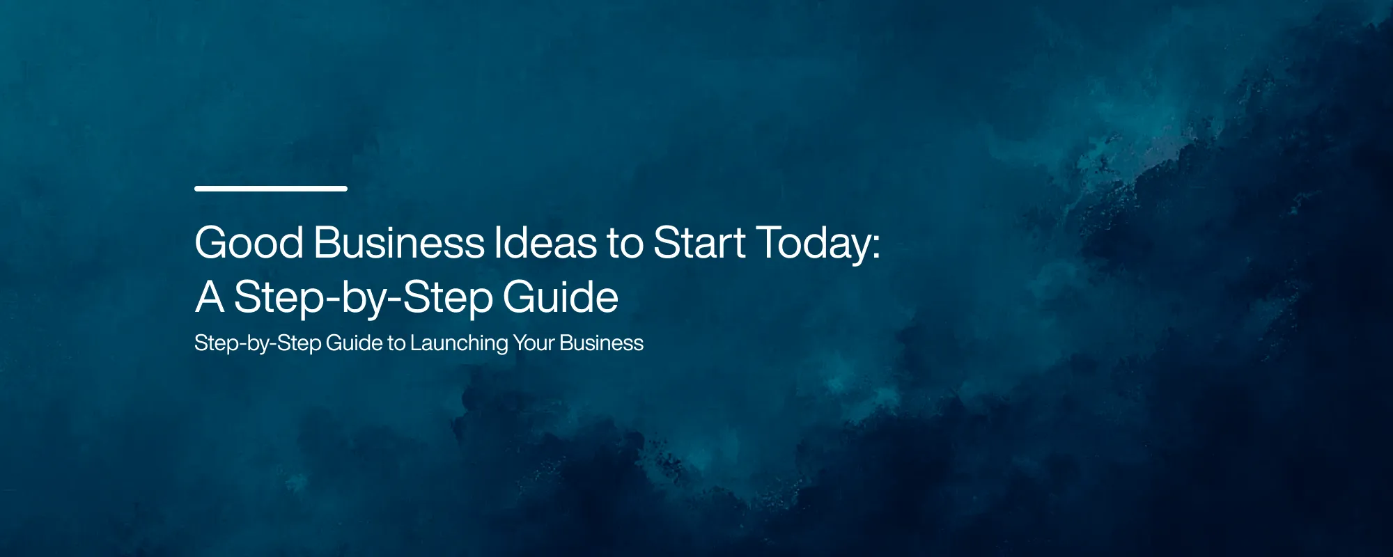 Good Business Ideas to Start Today: A Step-by-Step Guide