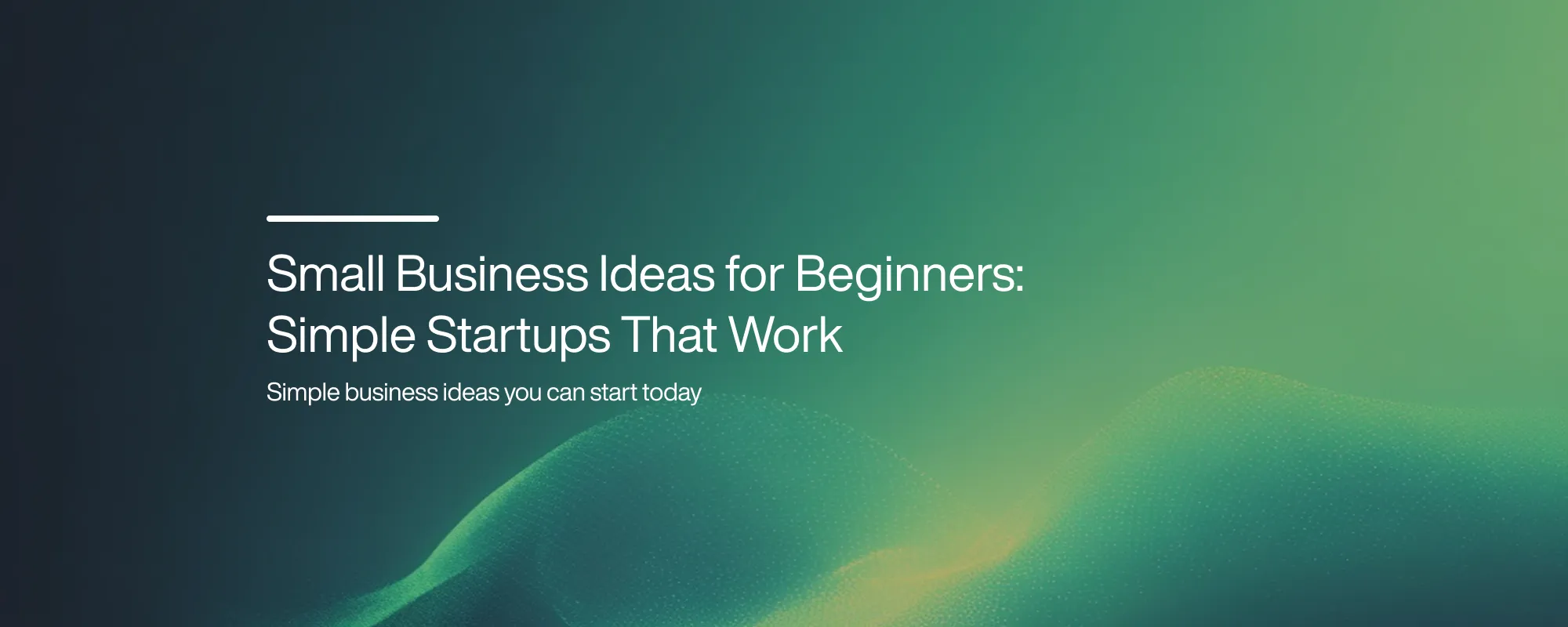 Great Small Business Ideas That Can Change Your Future