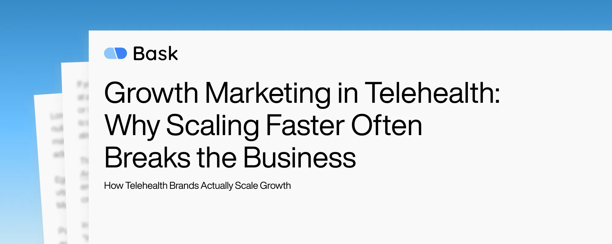 Growth Marketing in Telehealth: Why Scaling Faster Often Breaks the Business