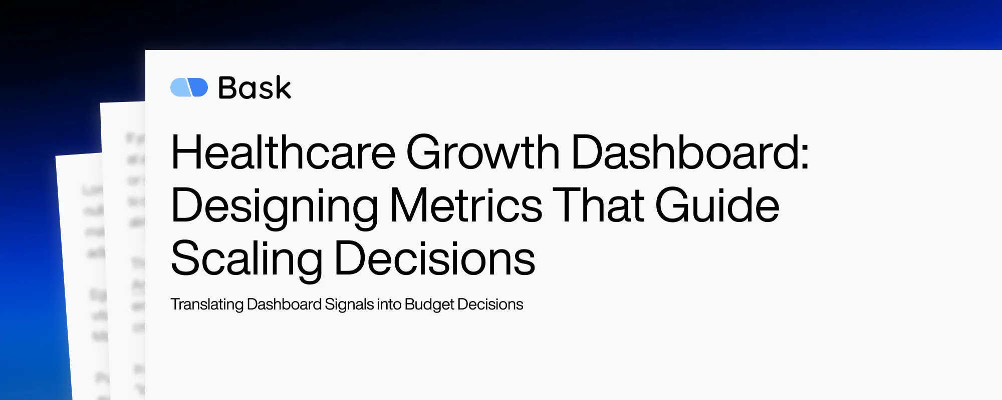 Healthcare Growth Dashboard: Designing Metrics That Guide Scaling Decisions