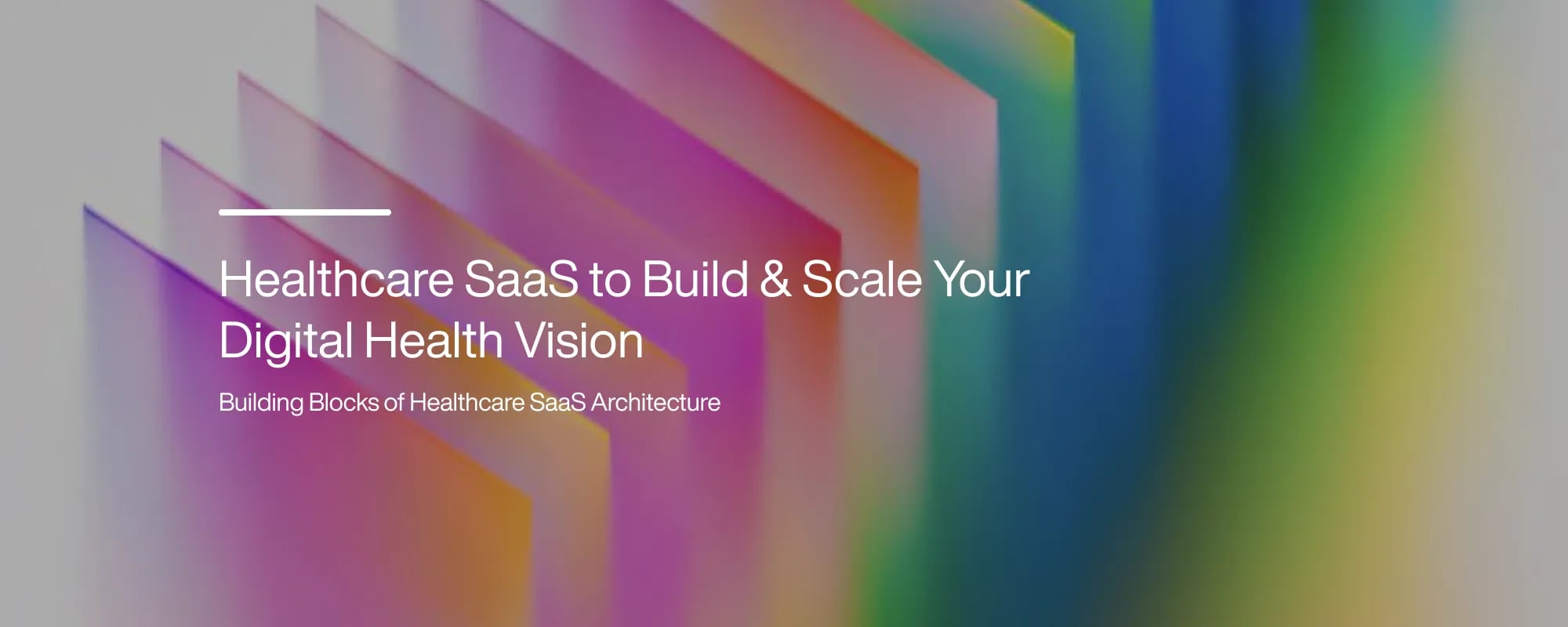 Healthcare SaaS to Build & Scale Your Digital Health Vision