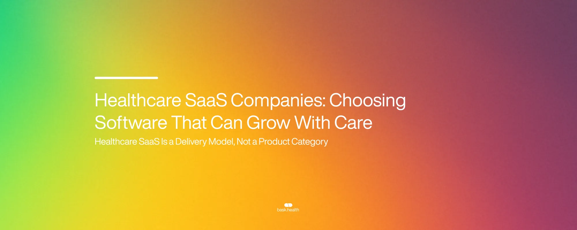 Cover image for Healthcare SaaS Companies: Choosing Software That Can Grow With Care