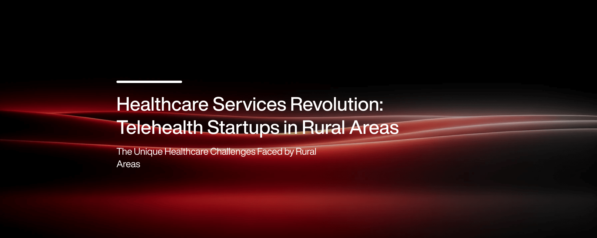 Healthcare Services Revolution: Telehealth Startups in Rural Areas