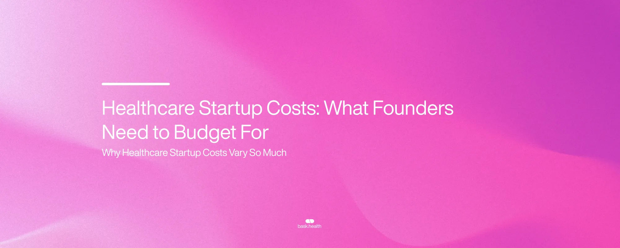 Healthcare Startup Costs: What Founders Need to Budget For