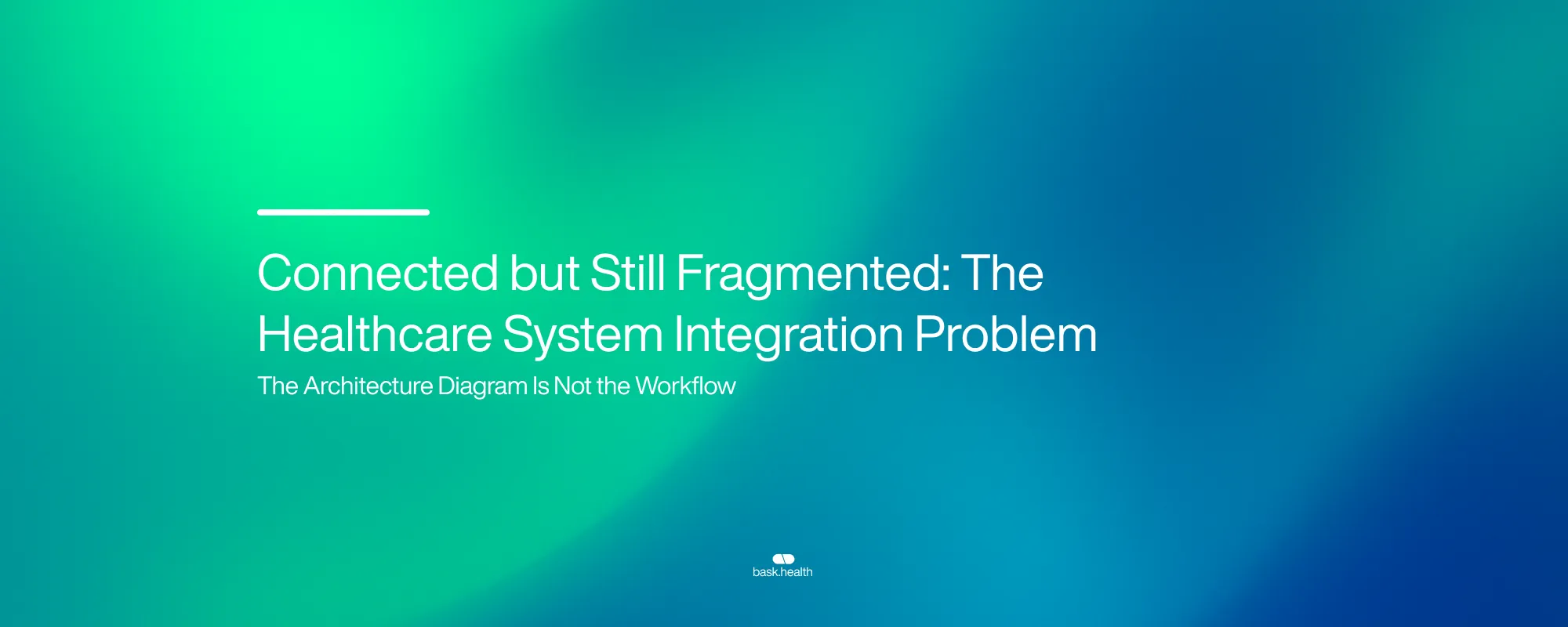 Connected but Still Fragmented: The Healthcare System Integration Problem