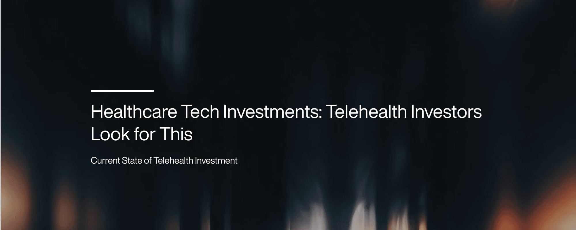 Healthcare Tech Investments: Telehealth Investors Look for This