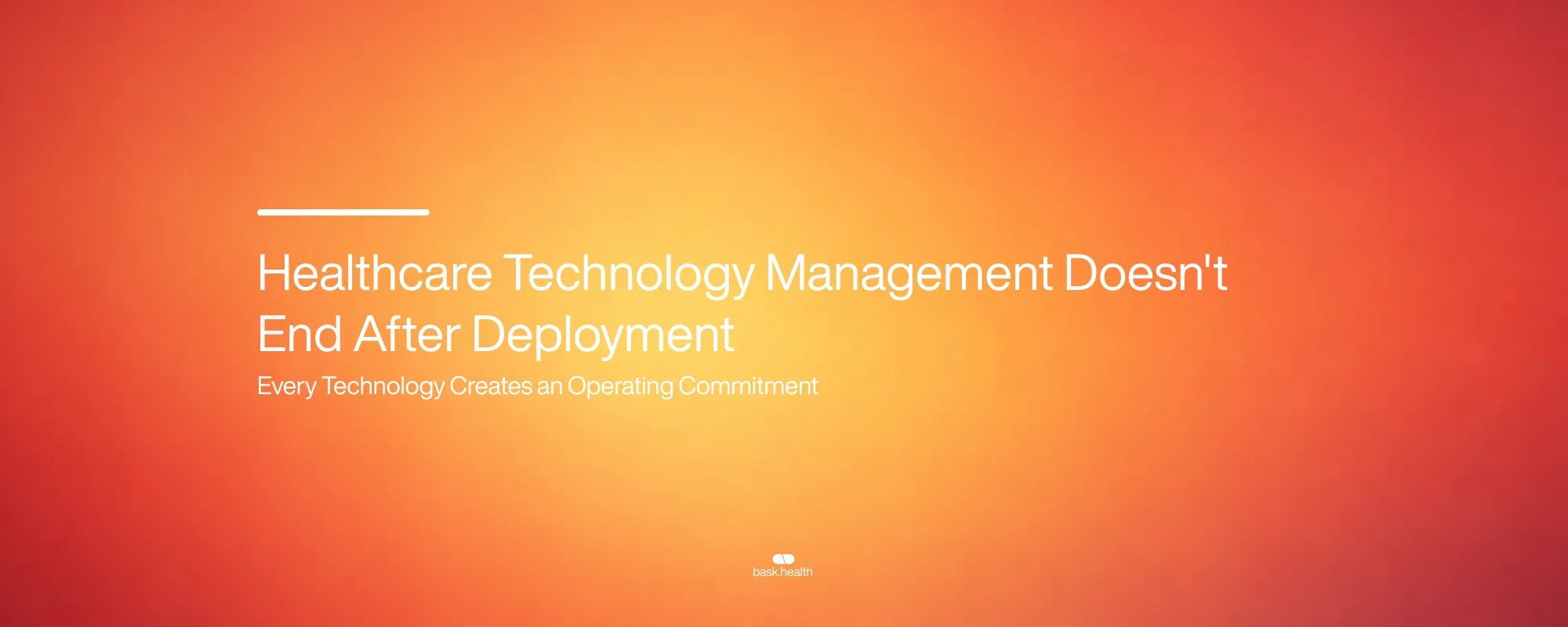 Cover image for Healthcare Technology Management Doesn't End After Deployment