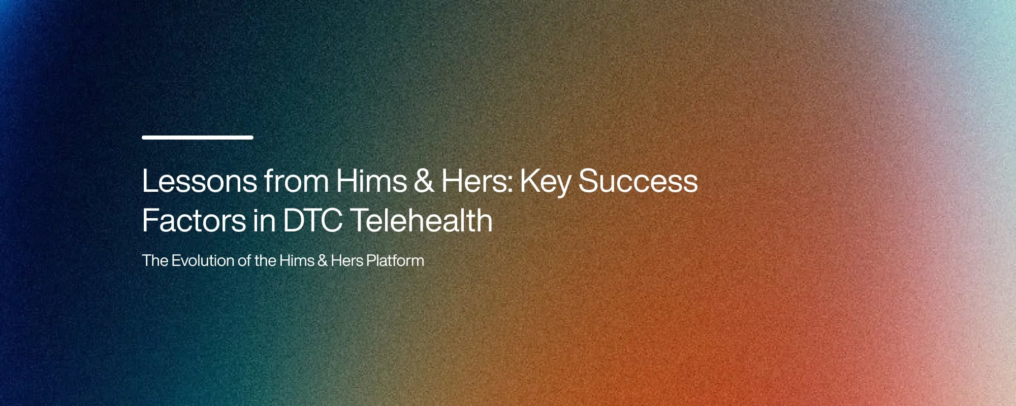 Lessons from Hims & Hers: Key Success Factors in DTC Telehealth