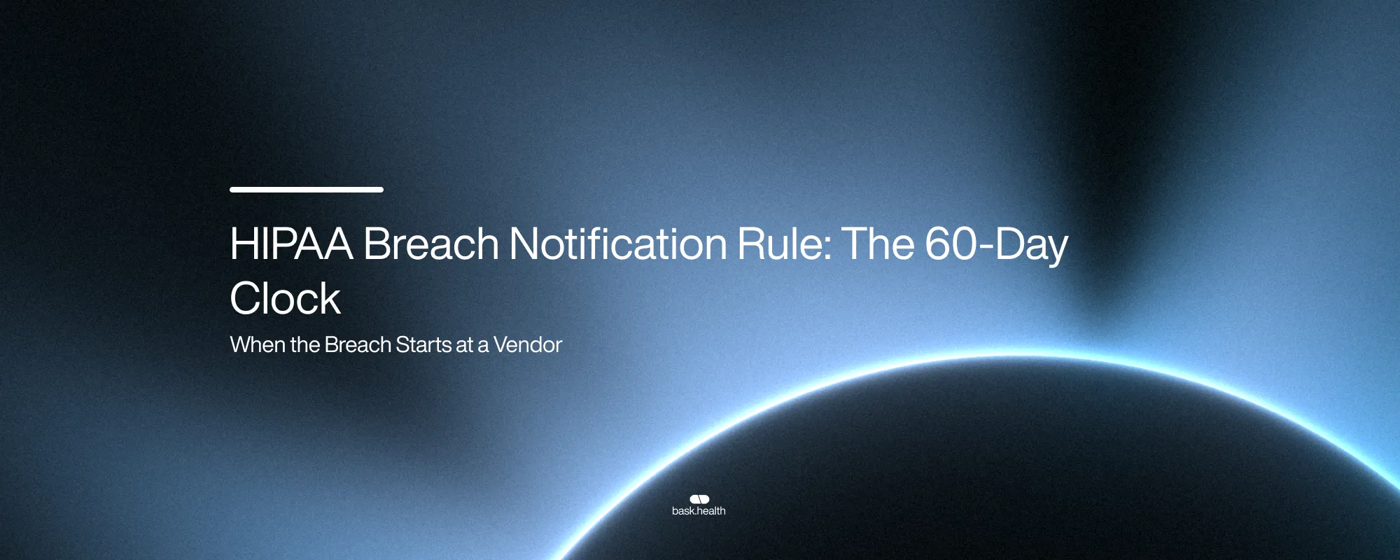 Cover image for HIPAA Breach Notification Rule: The 60-Day Clock