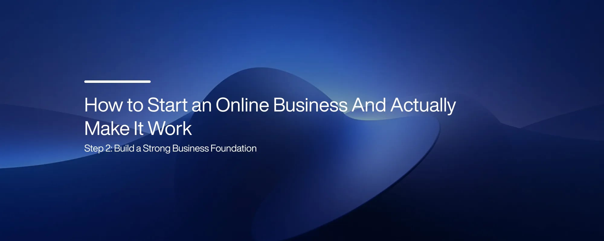 How to Start an Online Business And Make It Work