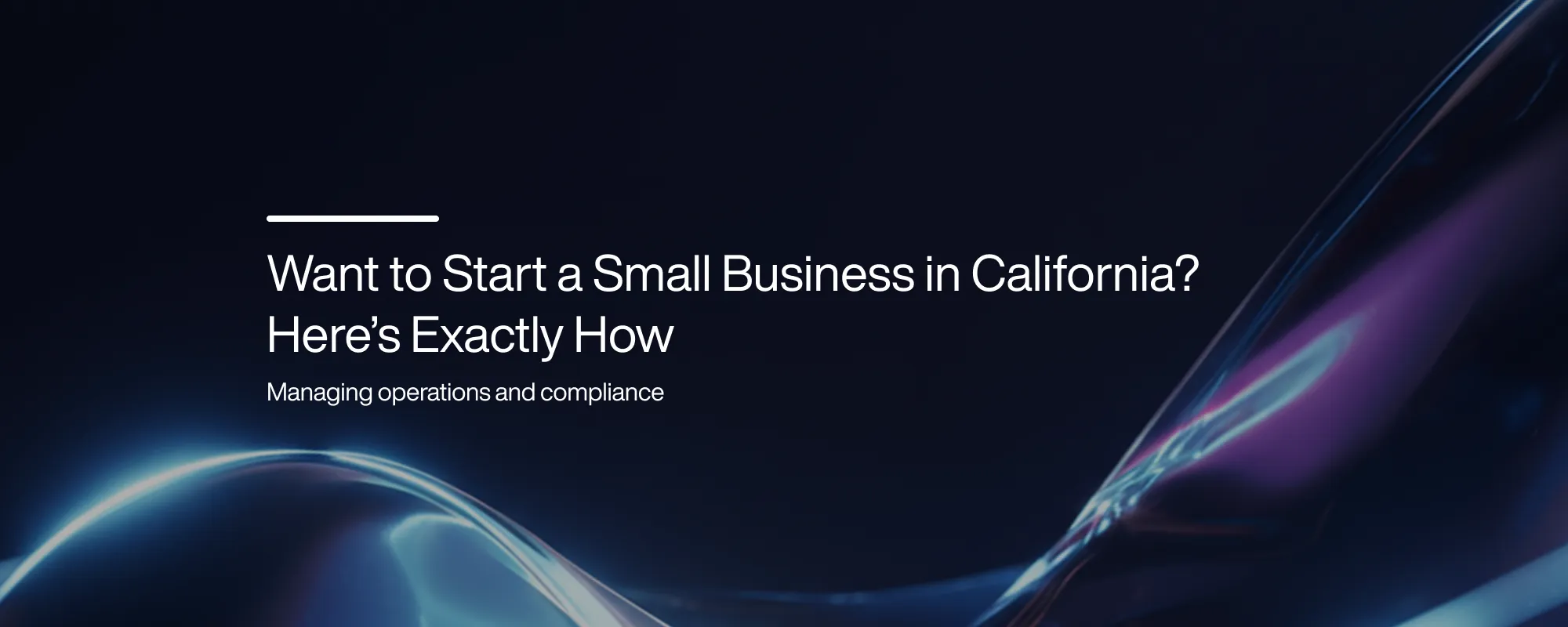 Want to Start a Small Business in California? Here’s Exactly How