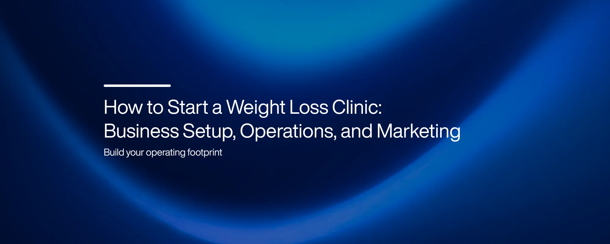 How to Start a Weight Loss Clinic: Business Setup, Operations, and Marketing