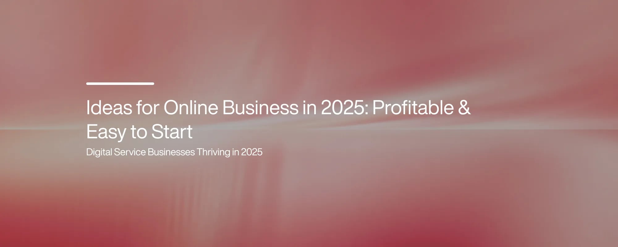 Ideas for Online Business in 2025: Profitable & Easy to Start